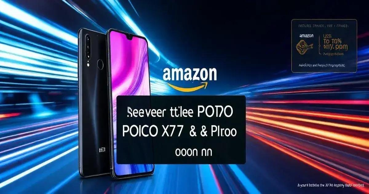 Descubra os Novos POCO X7 e X7 Pro da Xiaomi na Amazon